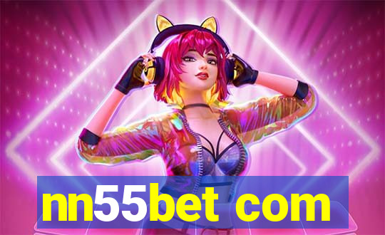 nn55bet com